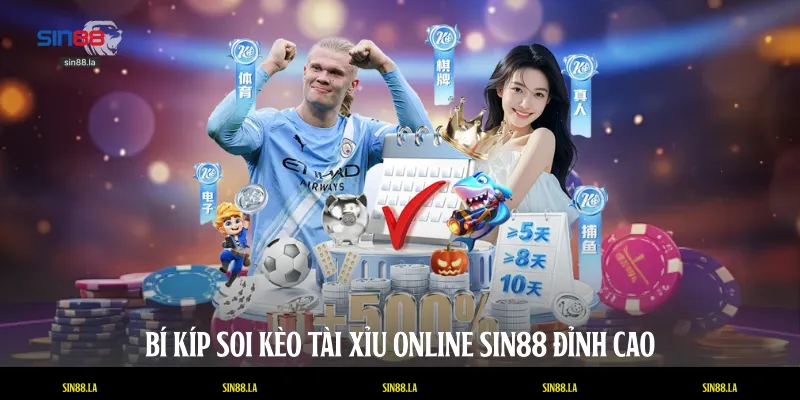 Bí kíp soi kèo tài xỉu online SIN88 đỉnh cao