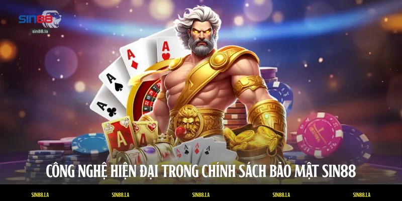 Công nghệ hiện đại trong chính sách bảo mật SIN88