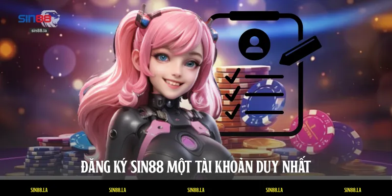 Đăng ký SIN88 một tài khoản duy nhất