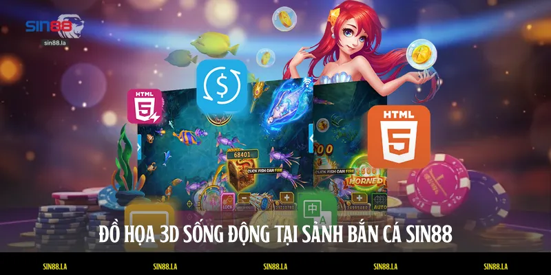 Đồ họa 3D sống động tại sảnh bắn cá SIN88